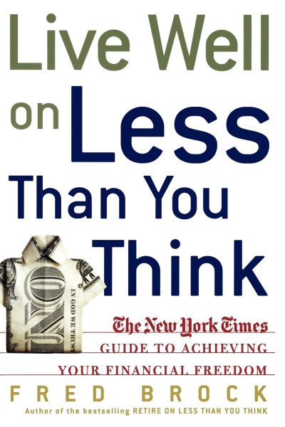 Live Well on Less Than You Think: The New York Times Guide to Achieving Your Financial Freedom cover