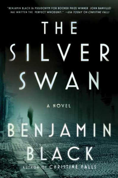 The Silver Swan: A Novel (Quirke) cover