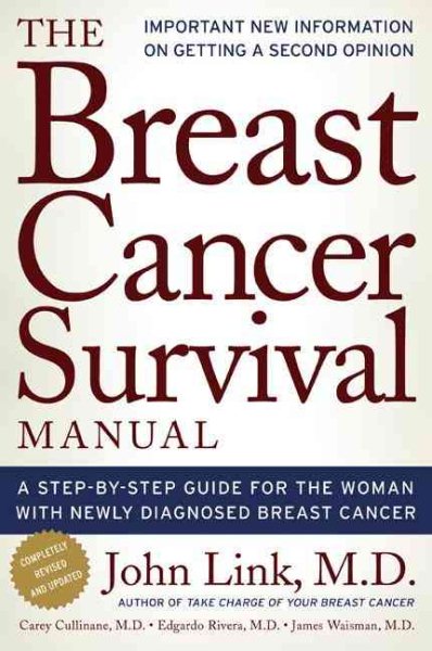Breast Cancer Survival Manual, Fourth Edition: A Step-by-Step Guide for the Woman With Newly Diagnosed Breast Cancer cover
