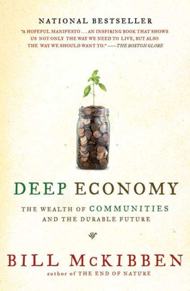 Deep Economy: The Wealth of Communities and the Durable Future cover