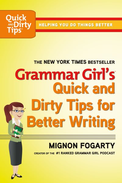 Grammar Girl's Quick and Dirty Tips for Better Writing (Quick & Dirty Tips) (Quick & Dirty Tips) cover
