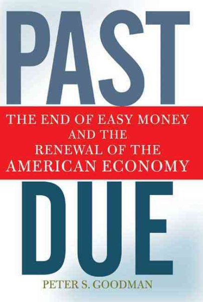 Past Due: The End of Easy Money and the Renewal of the American Economy cover