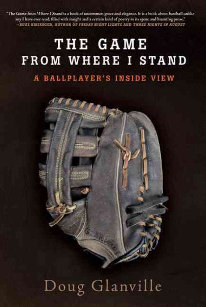 The Game from Where I Stand: A Ballplayer's Inside View cover