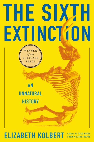 The Sixth Extinction: An Unnatural History cover