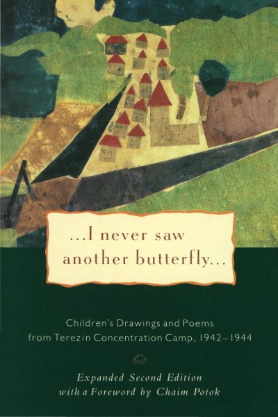 I Never Saw Another Butterfly: Children's Drawings and Poems from the Terezin Concentration Camp, 1942-1944 cover