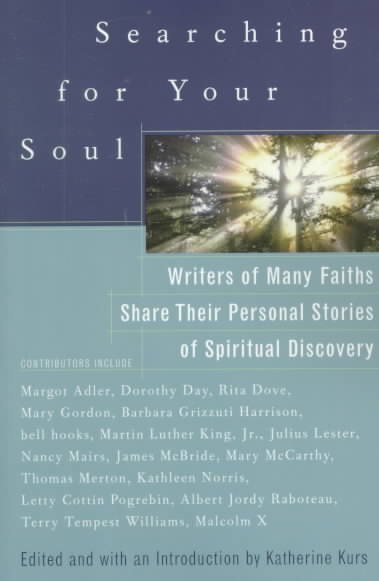 Searching for Your Soul: Writers of Many Faiths Share Their Personal Stories of Spiritual Discovery cover