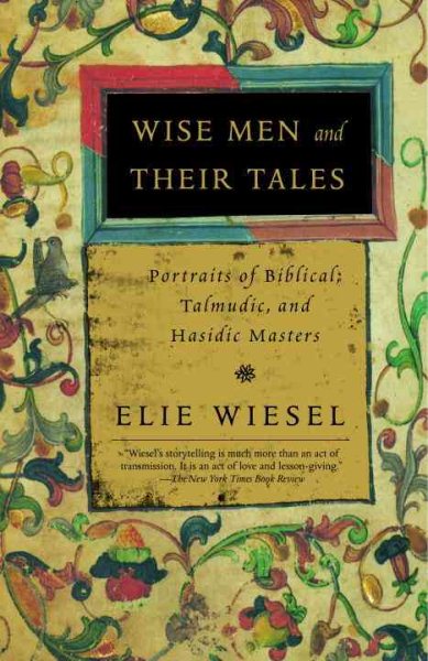 Wise Men and Their Tales: Portraits of Biblical, Talmudic, and Hasidic Masters cover