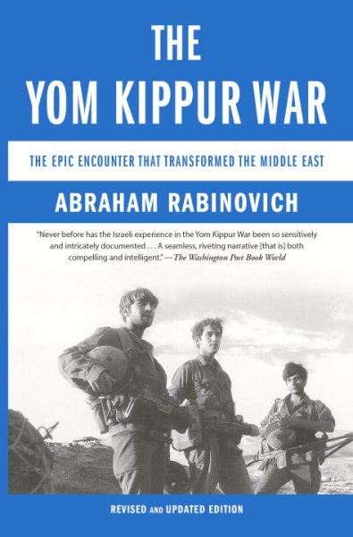 The Yom Kippur War: The Epic Encounter That Transformed the Middle East cover