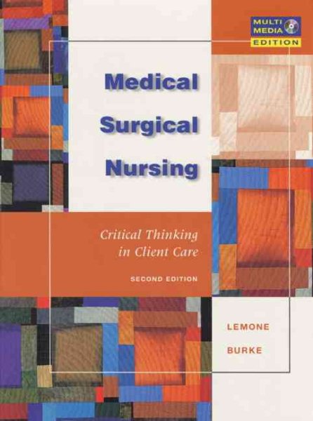 Medical-Surgical Nursing: Critical Thinking in Client Care (2nd Edition)