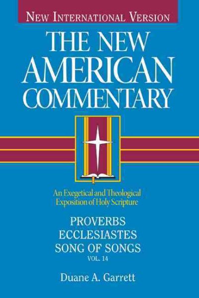 Proverbs, Ecclesiastes, Song of Songs (New American Commentary) cover