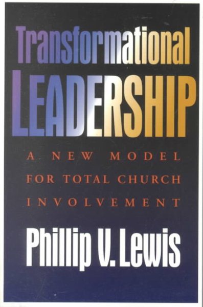 Transformational Leadership: A New Model for Total Church Involvement cover