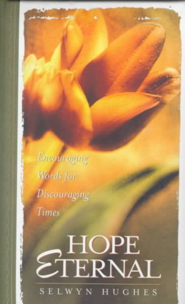 Hope Eternal: Encouraging Words for Discouraging Times cover