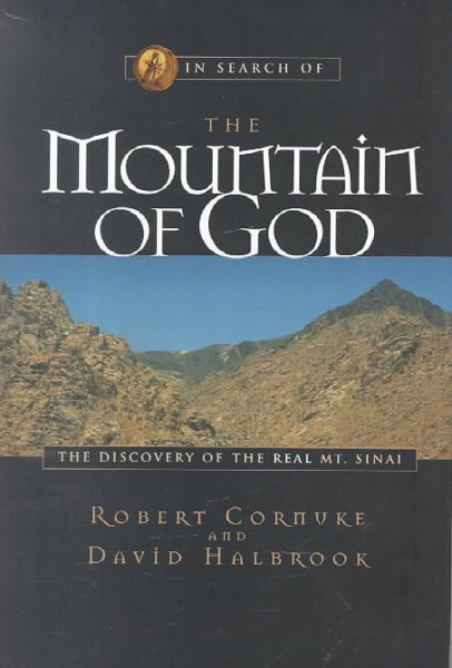 In Search of the Mountain of God: The Discovery of the Real Mt. Sinai cover