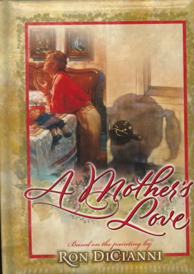 A Mother's Love: A Treasury of Honor & Inspiration