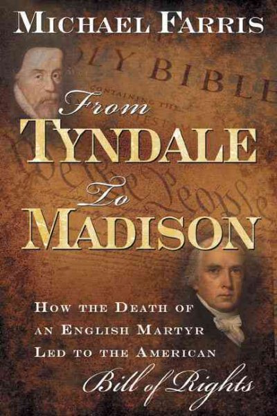 From Tyndale to Madison: How the Death of an English Martyr Led to the American Bill of Rights cover