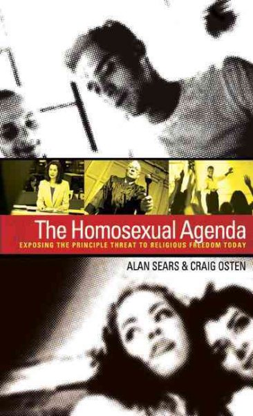 The Homosexual Agenda: Exposing the Principal Threat to Religious Freedom Today cover