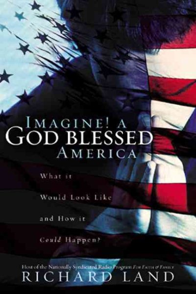 Imagine! A God Blessed America: What It Would Look Like and How It Could Happen cover