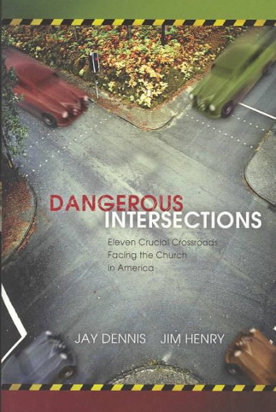 Dangerous Intersections: Eleven Crucial Crossroads Facing the Church in America cover