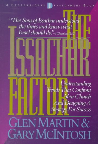 The Issachar Factor: Understanding Trends That Confront Your Church and Designing a Strategy for Success cover