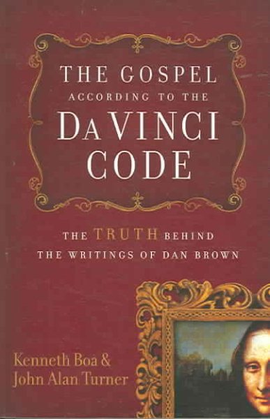 The Gospel According to The Da Vinci Code: The Truth Behind the Writings of Dan Brown cover