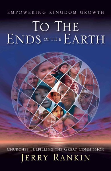 To the Ends of the Earth: Churches Fulfilling the Great Commission cover