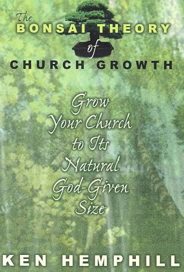 The Bonsai Theory of Church Growth cover