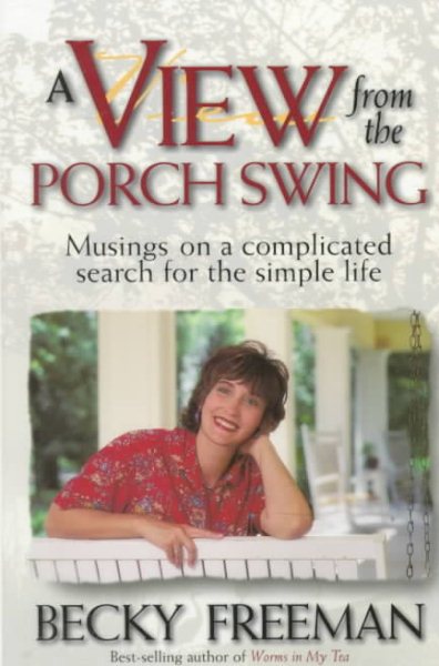 View from a Porch Swing: Musings on a Complicated Search for the Simple Life cover