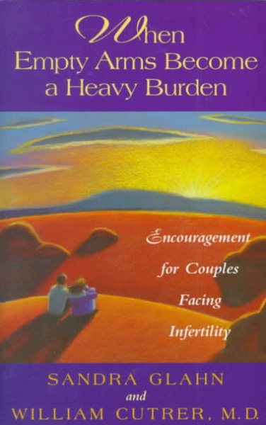 When Empty Arms Become a Heavy Burden: Encouragement for Couples Facing Infertility