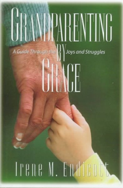 Grandparenting by Grace: A Guide Through the Joys and Struggles
