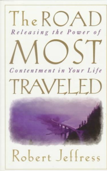 The Road Most Traveled: Releasing the Power of Contentment in Your Life cover