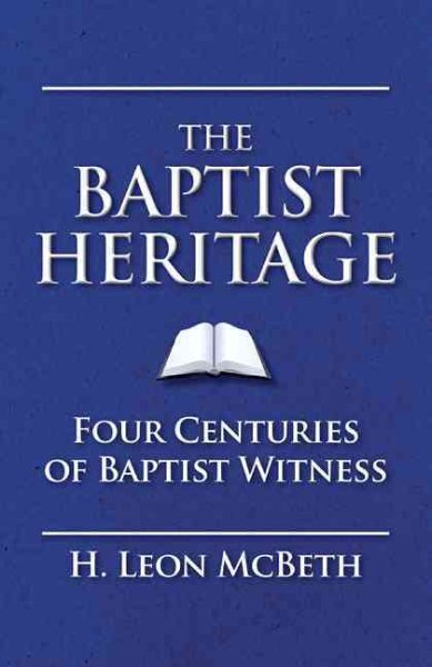 The Baptist Heritage: Four Centuries of Baptist Witness cover