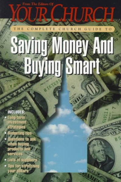 The Complete Church Guide to Saving Money and Buying Smart (Your Church)