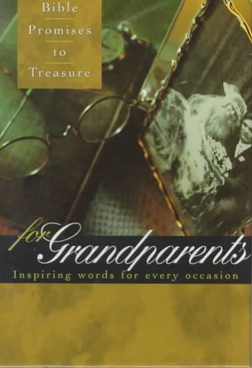 Bible Promises to Treasure for Grandparents: Inspiring Words for Every Occasion