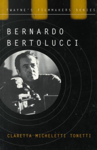 Bernardo Bertolucci: The Cinema of Ambiguity (Twayne's Filmmakers) cover