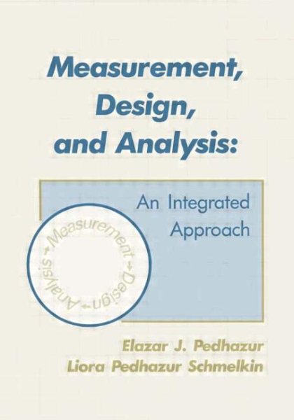Measurement, Design, and Analysis: An Integrated Approach (Psychology Press & Routledge Classic Editions)