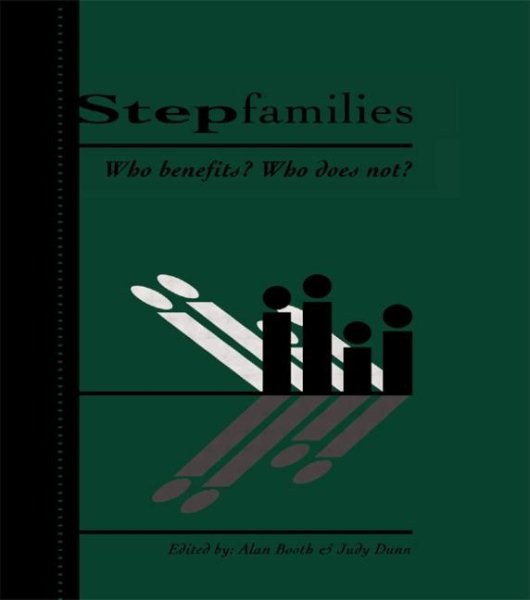 Stepfamilies: Who Benefits? Who Does Not? (Penn State University Family Issues Symposia Series) cover