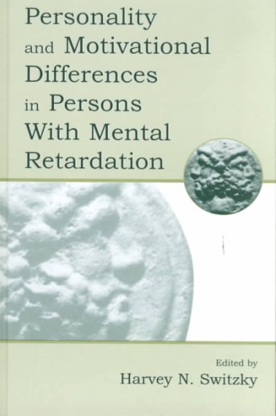 Personality and Motivational Differences in Persons With Mental Retardation (The LEA Series on Special Education and Disability)