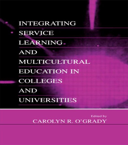Integrating Service Learning and Multicultural Education in Colleges and Universities cover