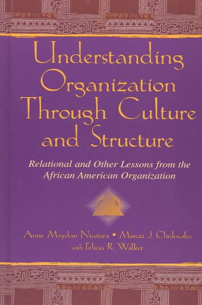 Understanding Organization Through Culture and Structure: Relational and Other Lessons From the African American Organization (Routledge Communication Series) cover