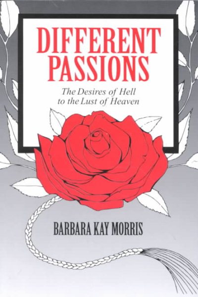 Different Passions : The Desires of Hell to the Lust of Heaven