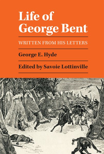 Life of George Bent: Written from His Letters cover