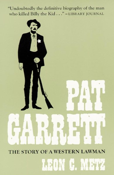 Pat Garrett: The Story of a Western Lawman cover