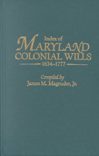 Index of Maryland Colonial Wills, 1634-1777, in the Hall Records in Annapolis, MD cover