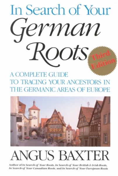 In Search of Your German Roots A Complete Guide to Tracing Your Ancestors in cover
