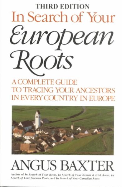 In Search of Your European Roots : A Complete Guide to Tracing Your Ancestors cover