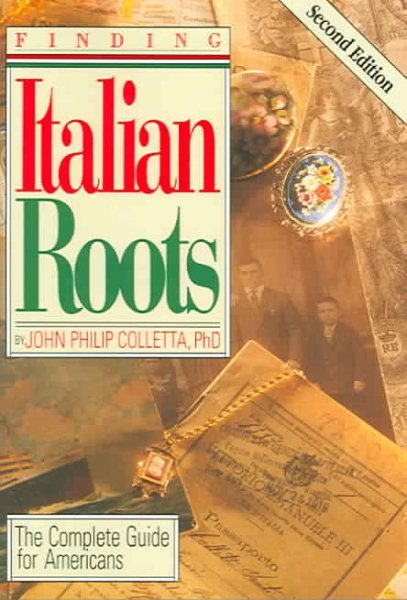 Finding Your Italian Roots. The Complete Guide for Americans. Second Edition cover