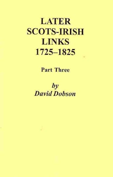 Later Scots-Irish Links, 1725-1825: Part Three cover