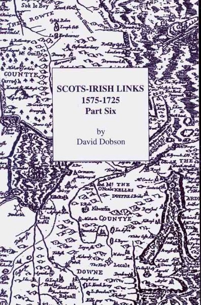 Scots-Irish Links, 1575-1725: Part Six cover