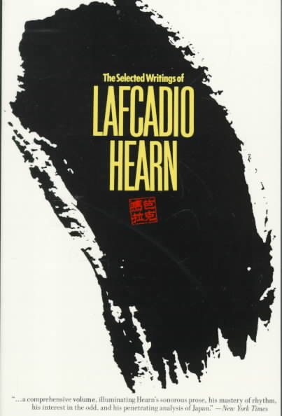 The Selected Writings of Lafcadio Hearn
