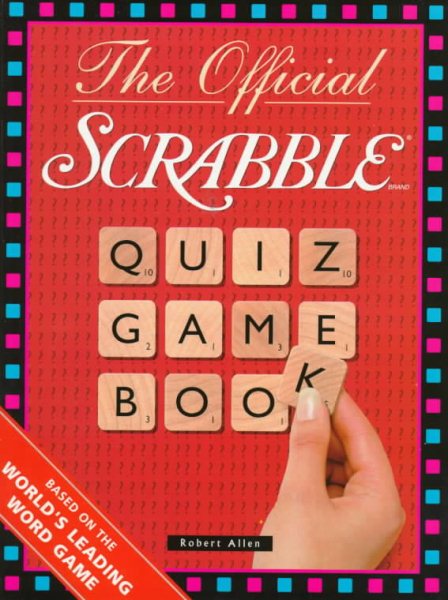 The Official Scrabble Quiz Game Book: Based on the World's Leading Word Game cover